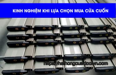 KINH NGHIỆM KHI LỰA CHỌN CỬA CUỐN