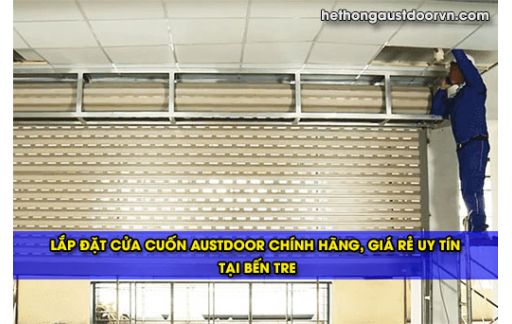 Cửa Cuốn Austdoor Chính Hãng, Giá Tốt, Uy Tín Tại Bến Tre